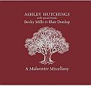 Ashley Hutchings A Midwinter Miscellany CD