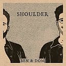 Ben and Dom Shoulder EP