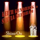 Keith Kendrick & Sylvia Needham Shine On