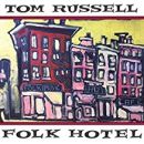 TOM RUSSELL Folk Hotel