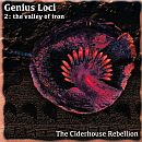 The Ciderhouse Rebellion Genius Loci 2 The Valley Of Iron CD
