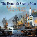 The Exmouth Shanty Men Tall Ships and Tavern Tals CD